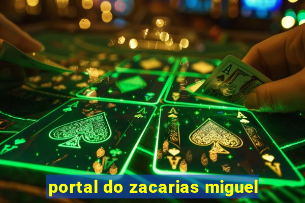 portal do zacarias miguel